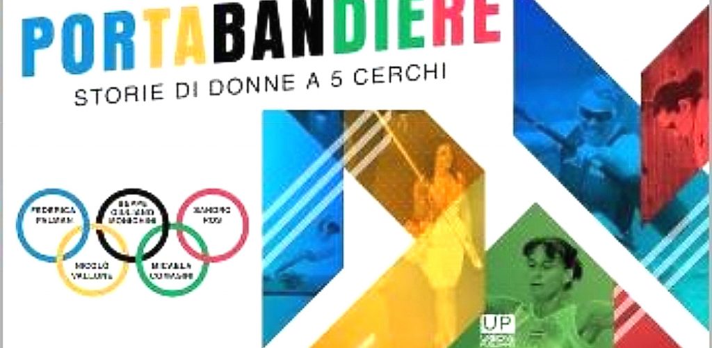 OLIMPIADI: LIBRO “PORTABANDIERE. STORIE DI DONNE A 5 CERCHI”