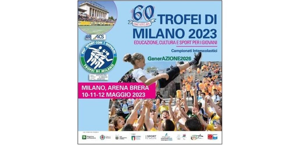 SPORT E SCUOLE: I ‘TROFEI DI MILANO’ 2023 DA 10 AL 12 MAGGIO